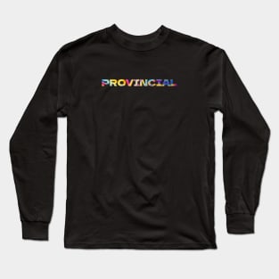 Provincial // Small Town Resident Long Sleeve T-Shirt